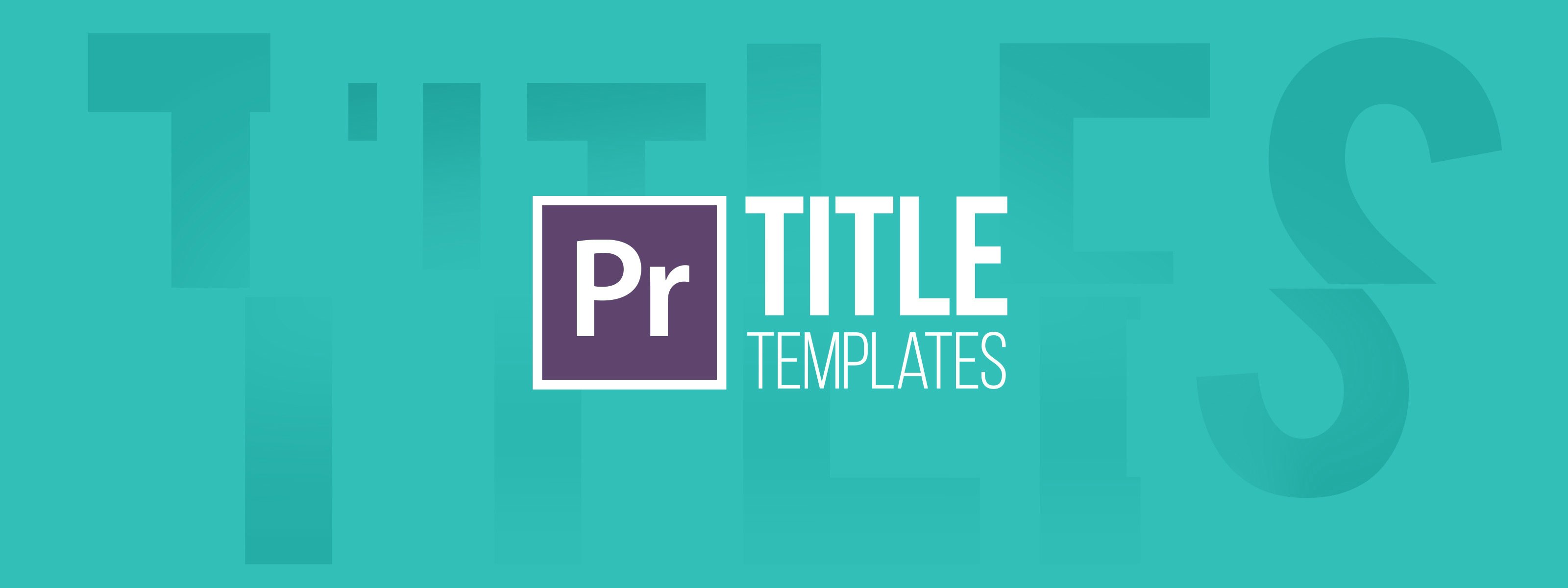Learn How To Use Our Premiere Pro Title Templates Motion Array
